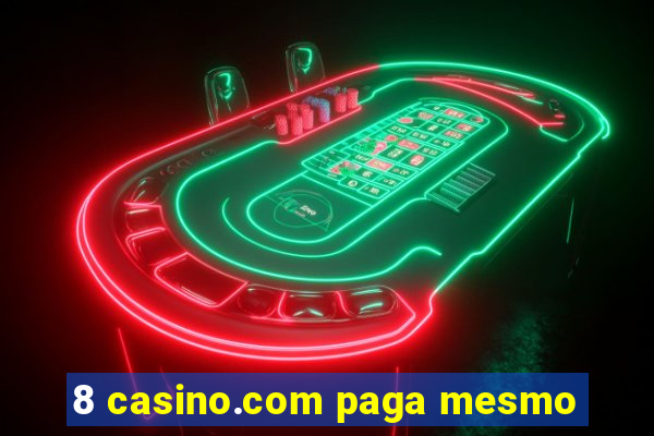 8 casino.com paga mesmo